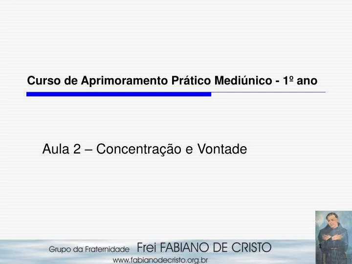 curso de aprimoramento pr tico medi nico 1 ano aula 2 concentra o e vontade