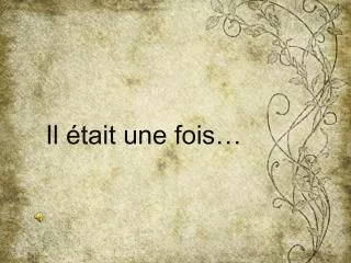 il tait une fois