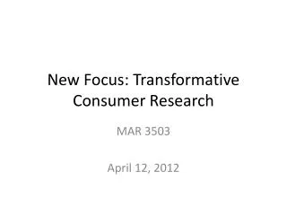 New Focus: Transformative Consumer Research