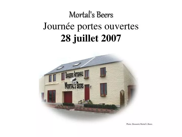 mortal s beers journ e portes ouvertes 28 juillet 2007
