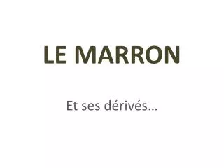 le marron