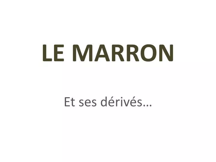 le marron