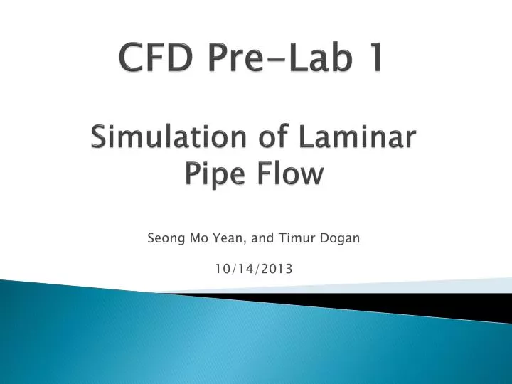 cfd pre lab 1 simulation of laminar pipe flow seong mo yean and timur dogan 10 14 2013