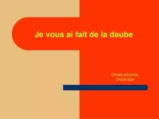 je vous ai fait de la daube