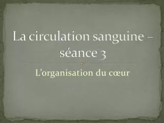 la circulation sanguine s ance 3