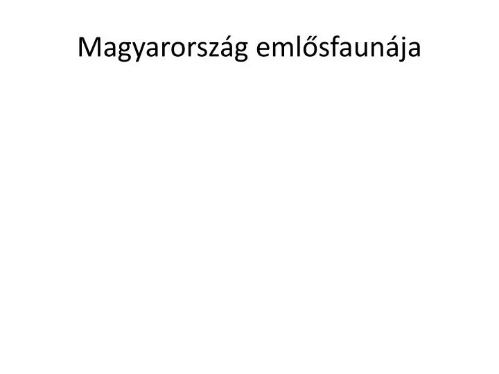 magyarorsz g eml sfaun ja