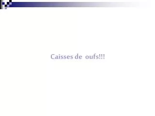 caisses de oufs