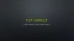 P2p-verkot - slide 1