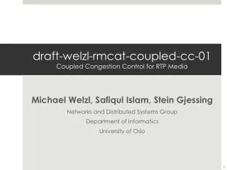 draft -welzl-rmcat-coupled-cc- 01 Coupled Congestion Control for RTP Media