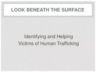 look beneath the surface