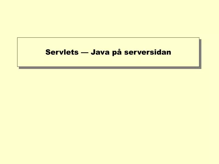 servlets java p serversidan