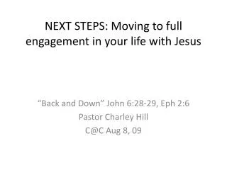 NEXT STEPS: Moving to full engagement in your life with Jesus
