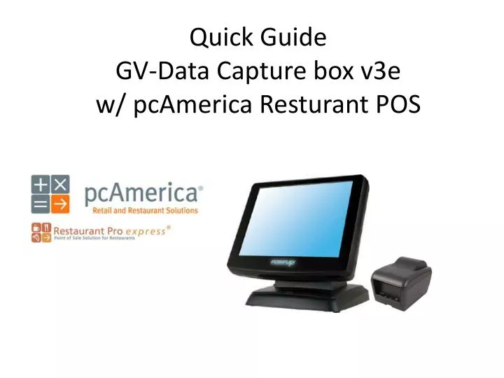 quick guide gv data capture box v3e w pcamerica resturant pos