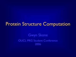 Protein Structure Computation