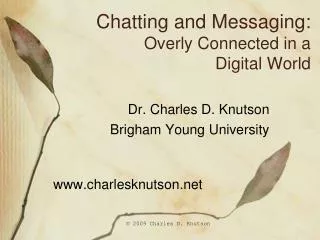 Chatting and Messaging: Overly Connected in a Digital World