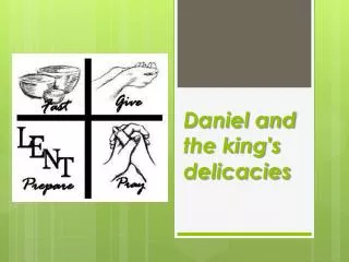 Daniel and the king's delicacies