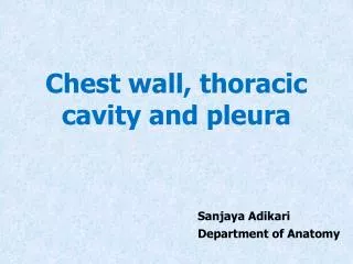 Chest wall, thoracic cavity and pleura