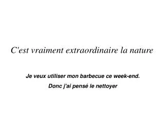 c est vraiment extraordinaire la nature