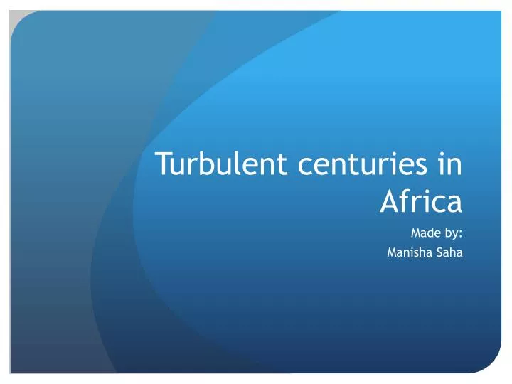turbulent centuries in africa