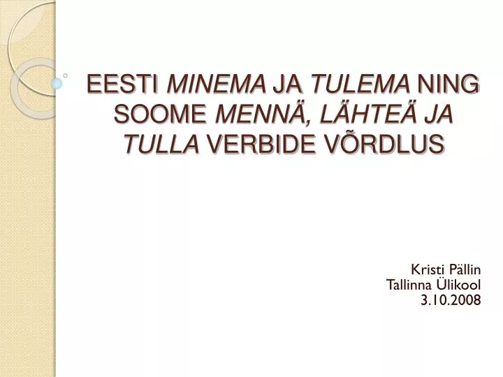 eesti minema ja tulema ning soome menn l hte ja tulla verbi de v rdlus