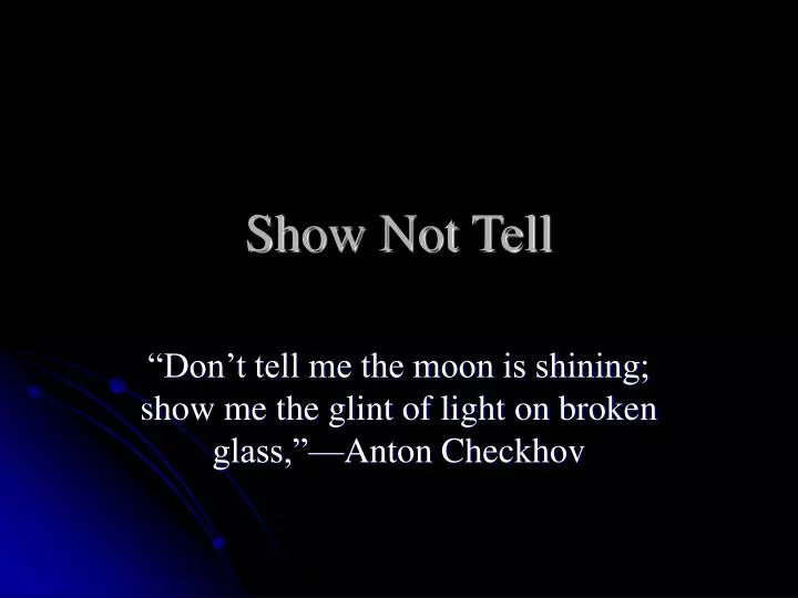 show not tell