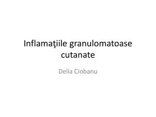 inflama iile granulomatoase cutanate