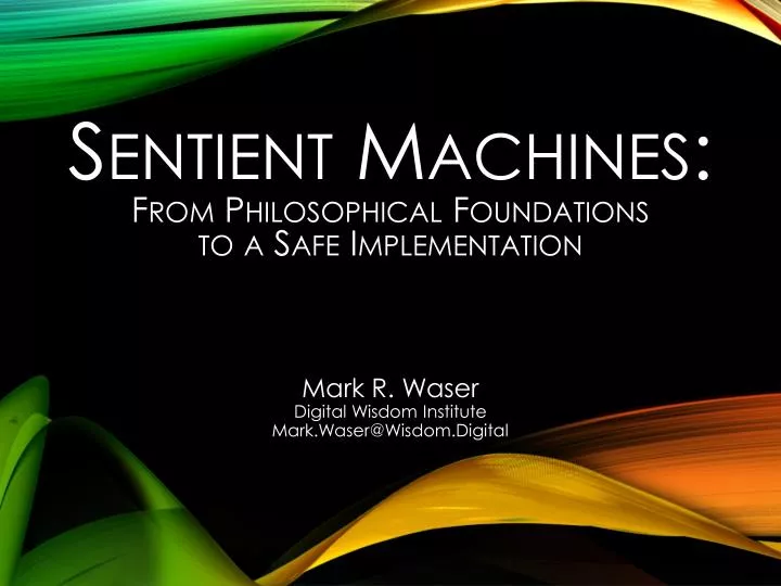 sentient machines from philosophical foundations to a safe implementation
