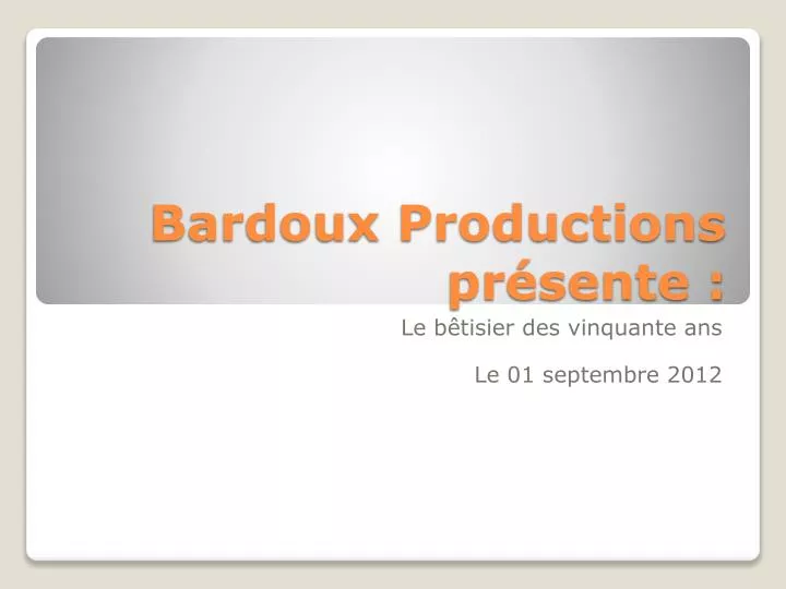 bardoux productions pr sente