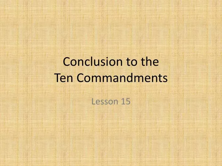 conclusion to the ten commandments