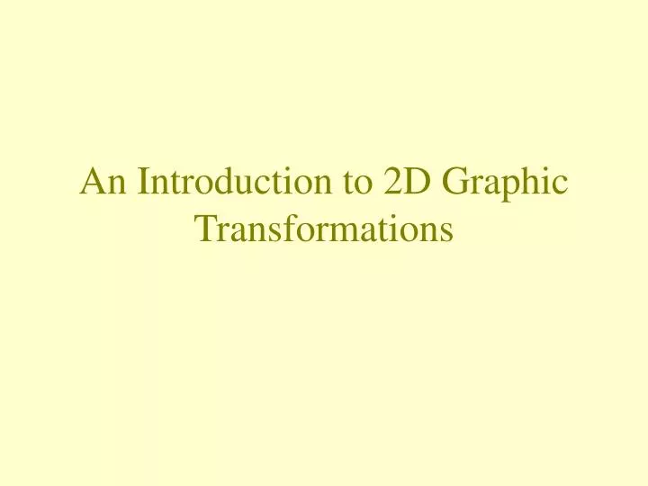 an introduction to 2d graphic transformations