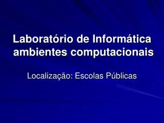 laborat rio de inform tica ambientes computacionais