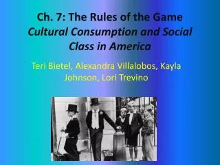 Ch. 7: The Rules of the Game Cultural Consumption and Social Class in America