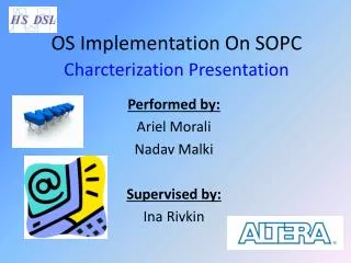 OS Implementation On SOPC Charcterization Presentation