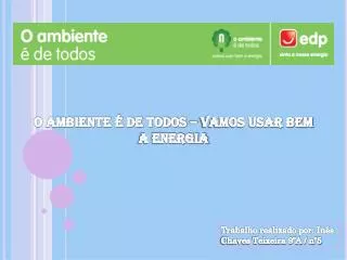 O ambiente é de todos – vamos usar bem a energia