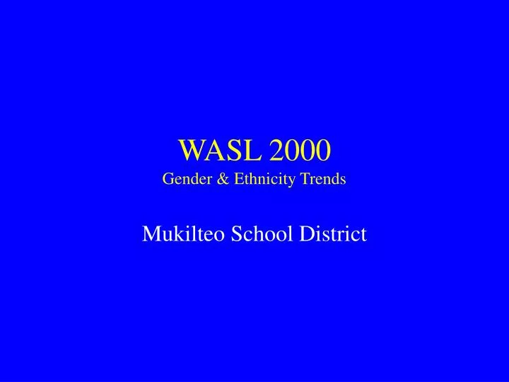 wasl 2000 gender ethnicity trends