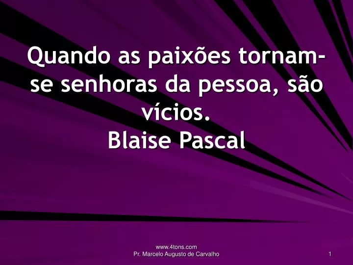 quando as paix es tornam se senhoras da pessoa s o v cios blaise pascal