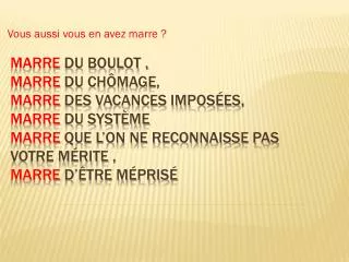 vous aussi vous en avez marre