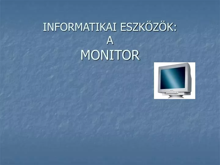 informatikai eszk z k a monitor
