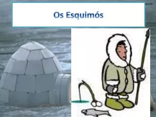 os esquim s
