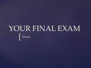 YOUR FINAL EXAM