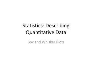 Statistics: Describing Quantitative Data
