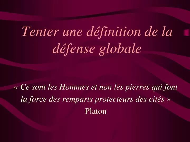 tenter une d finition de la d fense globale