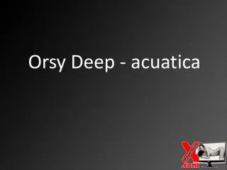 Orsy Deep - acuatica