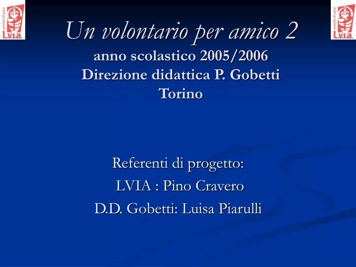 un volontario per amico 2 anno scolastico 2005 2006 direzione didattica p gobetti torino