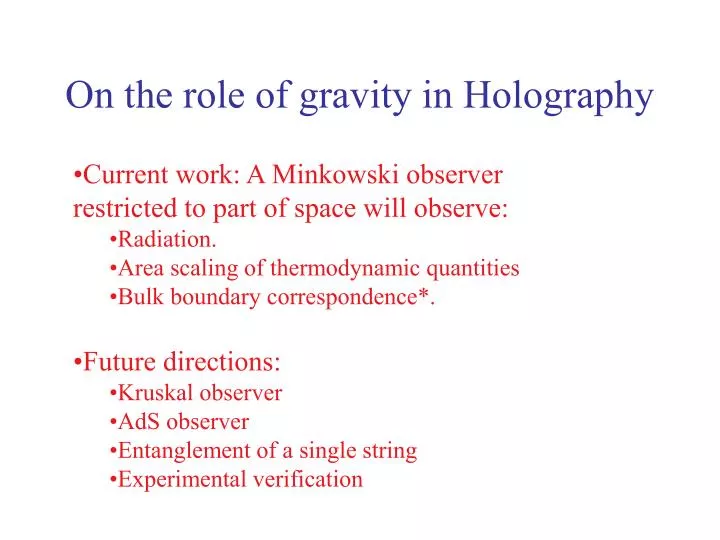 on the role of gravity in holography