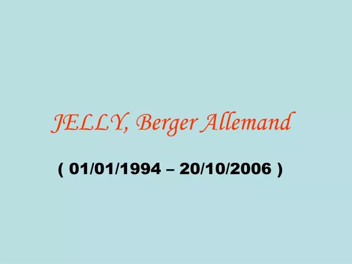 jelly berger allemand 01 01 1994 20 10 2006