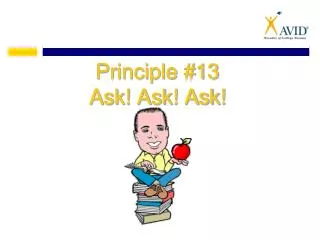 Principle #13 Ask! Ask! Ask!