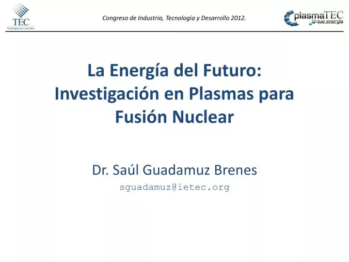 la energ a del futuro investigaci n en plasmas para fusi n nuclear