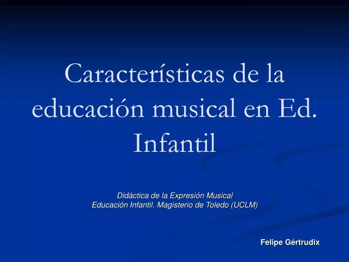 caracter sticas de la educaci n musical en ed infantil