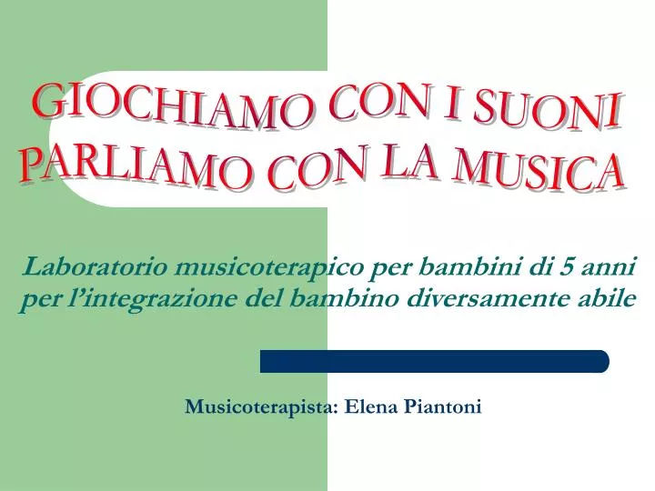 laboratorio musicoterapico per bambini di 5 anni per l integrazione del bambino diversamente abile